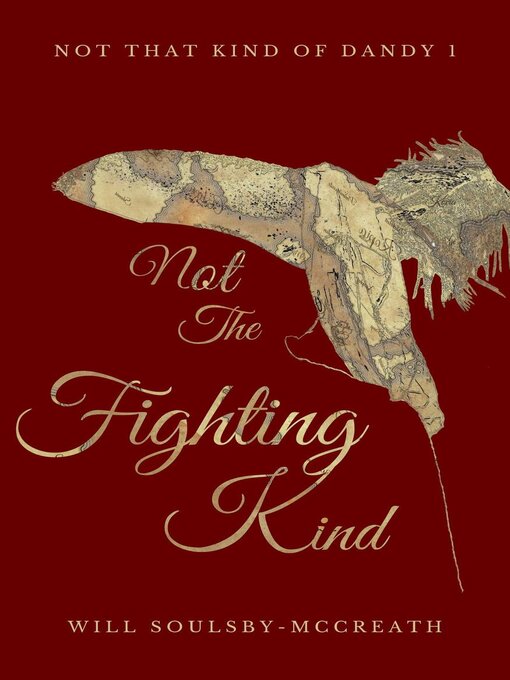 Title details for Not the Fighting Kind by Will Soulsby-McCreath - Available